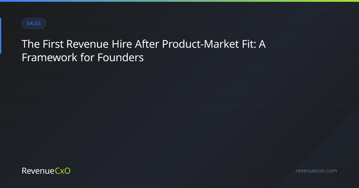 The First Revenue Hire After Product-Market Fit: A Framework for Founders