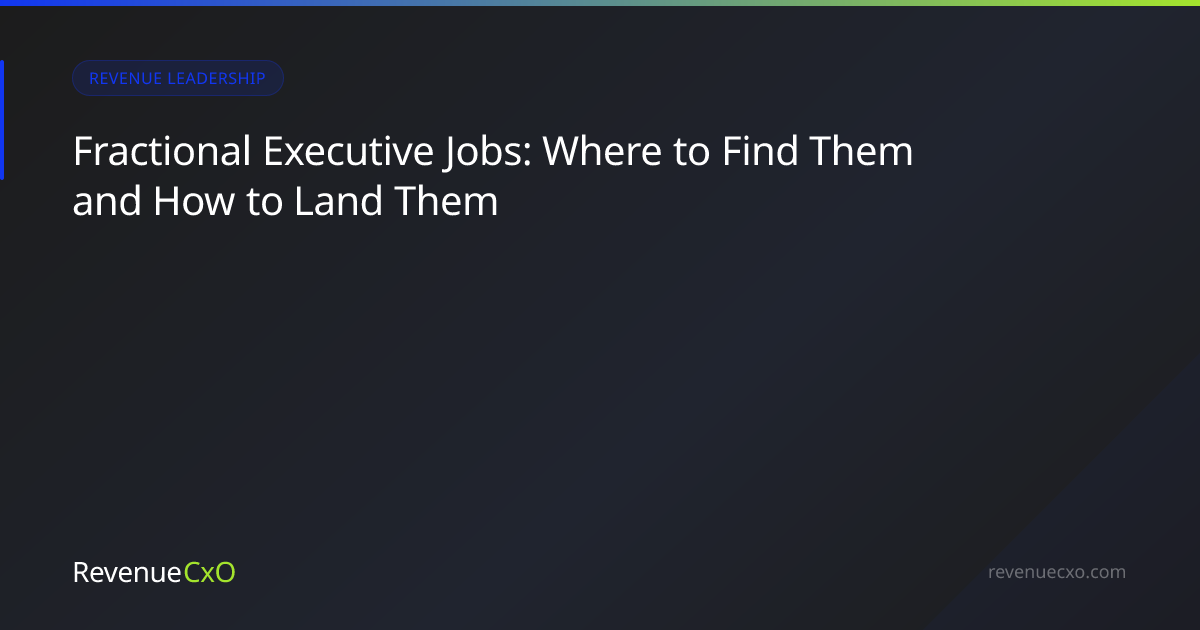 Fractional Executive Jobs: Where to Find Them and How to Land Them