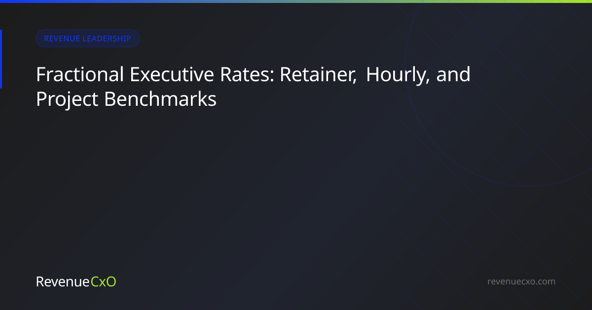 Fractional Executive Rates: Retainer, Hourly, and Project Benchmarks