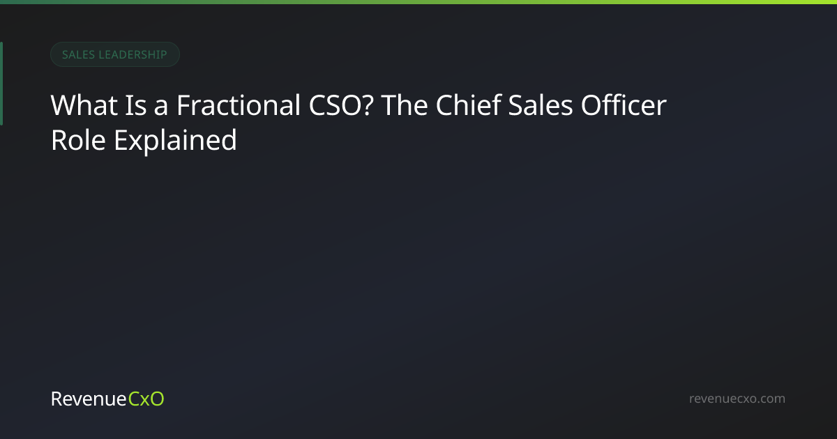 What Is a Fractional CSO? The Chief Sales Officer Role Explained